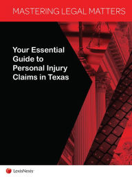 Title: Mastering Legal Matters: Your Essential Guide to Personal Injury Claims in Texas, Author: Nick Roberts
