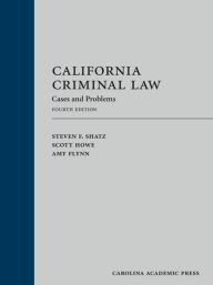 Title: California Criminal Law: Cases and Problems / Edition 4, Author: Steven Shatz