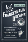 Frankenstein Dreams: A Connoisseur's Collection of Victorian Science Fiction