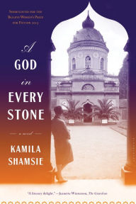 Title: A God in Every Stone, Author: Kamila Shamsie