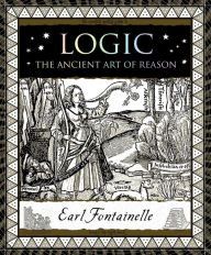 Title: Logic: The Ancient Art of Reason, Author: Earl Fontainelle