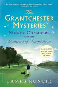 Title: Sidney Chambers and The Dangers of Temptation: Grantchester Mysteries 5, Author: James Runcie