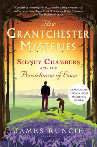 Title: Sidney Chambers and The Persistence of Love: Grantchester Mysteries 6, Author: James Runcie