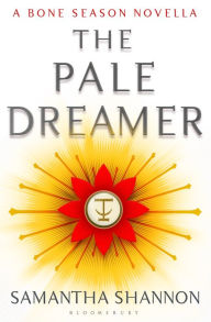 Title: The Pale Dreamer: A Bone Season Novella, Author: Samantha Shannon