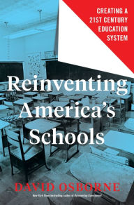 Title: Reinventing America's Schools: Creating a 21st Century Education System, Author: David Osborne