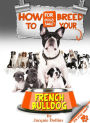 How to Breed your French Bulldog: Responsible Breeding