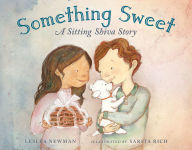 Title: Something Sweet: A Sitting Shiva Story, Author: Lesléa Newman