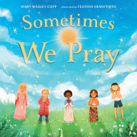 Title: Sometimes We Pray, Author: Mary Wagley Copp