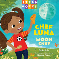 Title: Chef luna / Moon Chef (Spanish Bilingual Edition), Author: Delia Ruiz