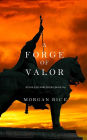 A Forge of Valor (Kings and Sorcerers--Book 4)