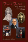 Texas Tales: Stories That Shaped a Landscape and a People