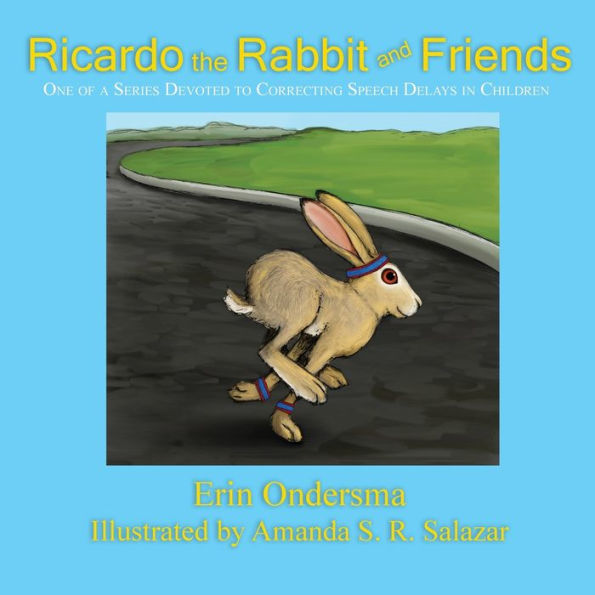 Ricardo the Rabbit and Friends: One of a Series Devoted to Correcting Speech Delays in Children