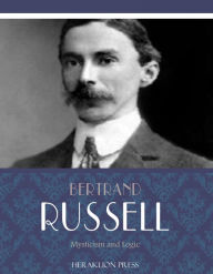 Title: Mysticism and Logic, Author: Bertrand Russell