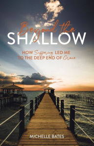 Beyond the Shallow: How Suffering Led Me to the Deep End of Grace