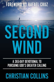 Download books google Second Wind: A 365-Day Devotional to Pursuing God's Greater Calling by Christian Collins