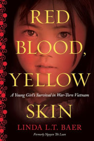 Title: Red Blood, Yellow Skin, Author: Linda L T Baer