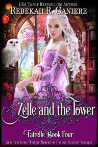 Title: Zelle and the Tower, Author: Rebekah R Ganiere