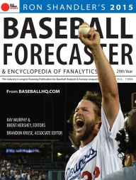 Title: 2015 Baseball Forecaster: & Encyclopedia of Fanalytics, Author: Ron Shandler