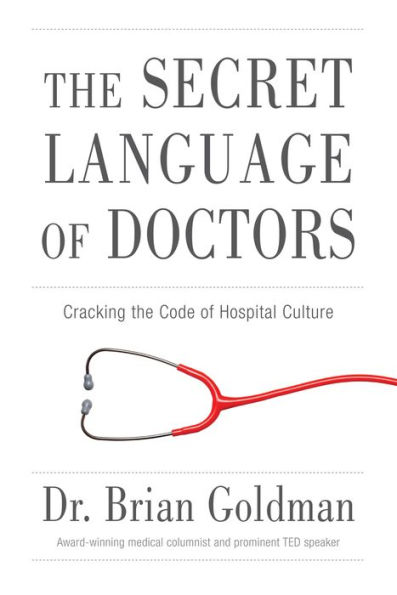 The Secret Language of Doctors: Cracking the Code of Hospital Culture