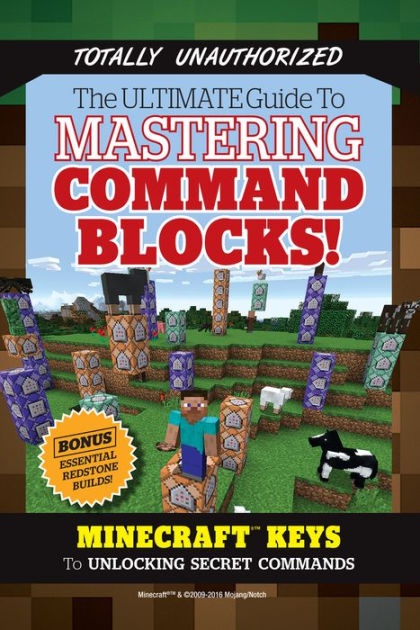 Ultimate Guide To Mastering Command Blocks Minecraft Keys To Unlocking Secret Commands By Triumph Books Nook Book Ebook Barnes Noble