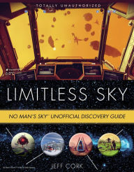 Title: Limitless Sky: No Man's Sky Unofficial Discovery Guide, Author: Jeff Cork