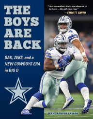 Title: Boys are Back: Dak, Zeke, and a New Cowboys Era in Big D, Author: Jean-Jacques Taylor