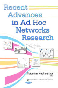 Title: Recent Advances in Ad Hoc Networks Research, Author: Natarajan Meghanathan