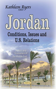 Title: Jordan: Conditions, Issues and U.S. Relations, Author: Kathleen Ryers