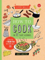 How to Cook in 10 Easy Lessons: Learn how to prepare food and cook like a pro
