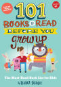 101 Books to Read Before You Grow Up: The must-read book list for kids