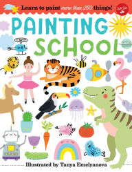 Title: Painting School: Learn to paint more than 250 things!, Author: Tanya Emelyanova