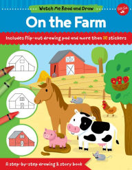 Title: Watch Me Read and Draw: On the Farm: A step-by-step drawing & story book - Includes flip-out drawing pad and more than 30 stickers, Author: Samantha Chagollan