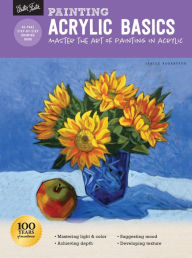 Title: Painting: Acrylic Basics: Master the art of painting in acrylic, Author: Janice Robertson