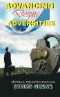 Advancing Despite Adversities, Vol 1