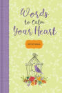 Words to Calm Your Heart: Devotional