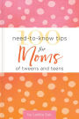 100 Need-to-Know Tips for Moms of Tweens and Teens