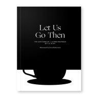 Let Us Go Then: The Love Song of J. Alfred Prufrock