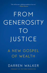 Title: From Generosity to Justice: A New Gospel of Wealth, Author: Darren Walker