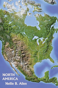 Title: North America (Yesterday's Classics), Author: Nellie B Allen