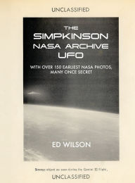 Title: The Simpkinson NASA Archive UFO: With Over 150 Earliest NASA Photos, Many Once Secret, Author: Ed Wilson