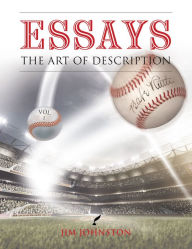 Title: Essays The Art of Description: Vol. I, Author: Jim Johnston