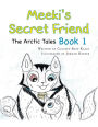 Meeki's Secret Friend: The Arctic Tales: Book 1