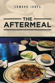 Title: The Aftermeal, Author: Edward Jones