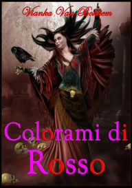 Title: Colorami Di Rosso (Vampiri - Streghe), Author: Vianka Van Bokkem