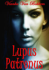 Title: Lupus Patronus, Author: Vianka Van Bokkem