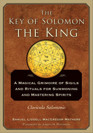 Title: The Key of Solomon the King: Clavicula Salomonis, Author: S. L. Macgregor Mathers
