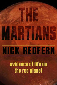 Title: The Martians: Evidence of Life on the Red Planet, Author: Nick Redfern