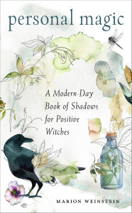 Title: Personal Magic: A Modern-Day Book of Shadows for Positive Witches, Author: Marion Weinstein