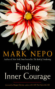 Title: Finding Inner Courage, Author: Mark Nepo