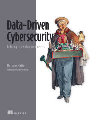 Title: Data-Driven Cybersecurity: Reducing risk with proven metrics, Author: Mariano Mattei